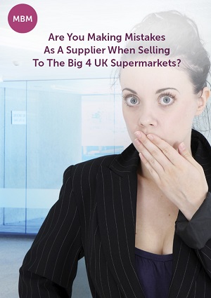 Are You Making Mistakes As A Supplier When Selling To The Big 4 UK Supermarkets